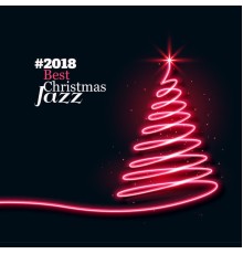 Ultimate Christmas Songs - #2018 Best Christmas Jazz