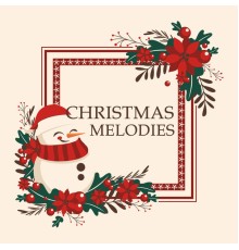 Ultimate Christmas Songs - Christmas Melodies