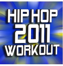 Ultimate Workout Hits  - Hip Hop 2011 Workout