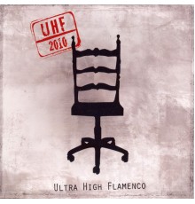 Ultra High Flamenco - UHF 2010