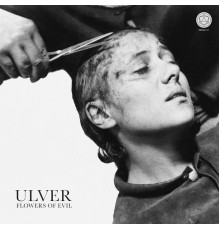 Ulver - Flowers of Evil