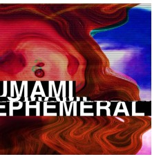 Umami - Ephemeral