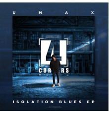 Umax - Isolation Blues EP