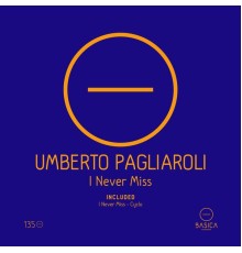 Umberto Pagliaroli - I Never Miss