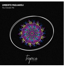 Umberto Pagliaroli - You Elevate Me