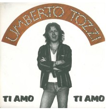 Umberto Tozzi - Ti amo