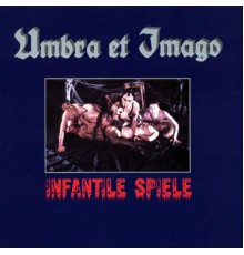 Umbra et Imago - Infantile Spiele