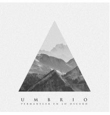 Umbrio - Permanecer en Lo Oscuro