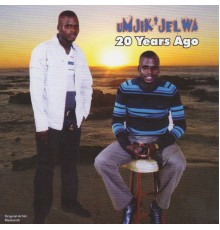 Umjik' Jelwa - 20 Years Ago