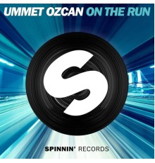 Ummet Ozcan - On The Run