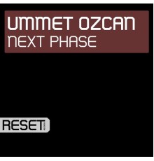 Ummet Ozcan - Next Phase  (Remixes)