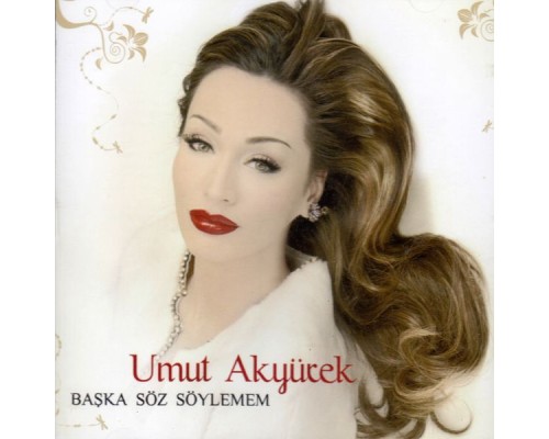 Umut Akyürek - Başka Söz Söylemem