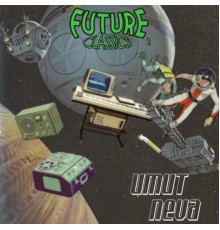 Umut & Neva - FUTURE CLASSICS