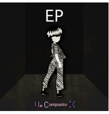 Un Compositor X - EP