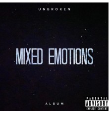 Unbroken - Mixed Emotions