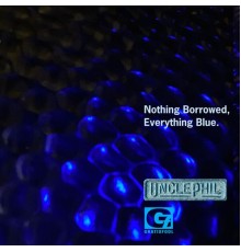 UnclePhil - Nothing Borrowed, Everything Blue