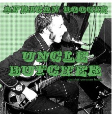 Uncle Butcher - African Boogie