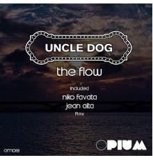 Uncle Dog - The Flow