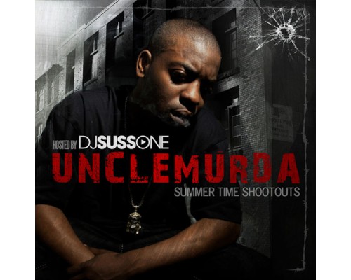 Uncle Murda - Summer Time Shootouts