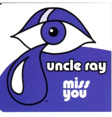 Uncle Ray - Miss You