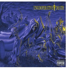 Uncooperative Death - Uncooperative Death