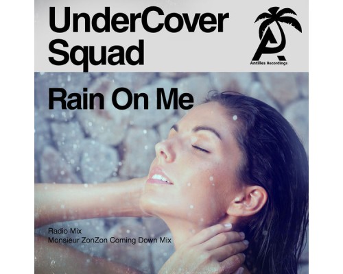 UnderCover Squad - Rain on Me