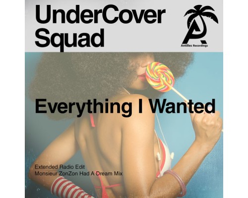 UnderCover Squad - Everything I Wanted