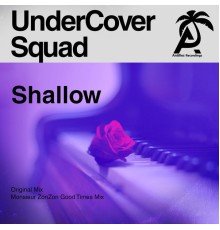 UnderCover Squad - Shallow