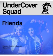 UnderCover Squad - Friends