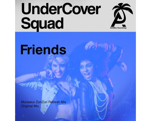 UnderCover Squad - Friends