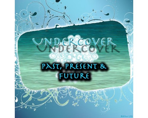 Undercover - Past, Present & Future