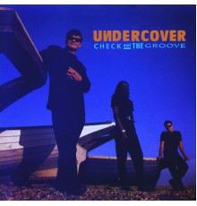 Undercover - Check Out The Groove