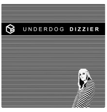 Underdog - Dizzier (Original Mix)