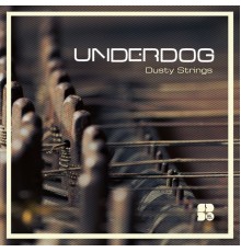 Underdog - Dusty Strings (Original Mix)