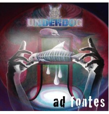 Underdog - Ad Fontes