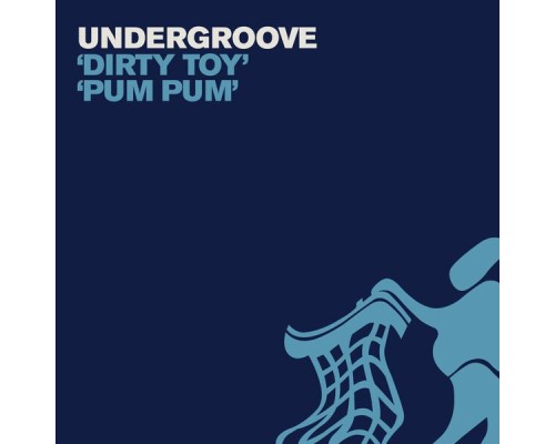 Undergroove - Dirty Toy