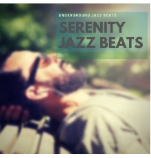 Underground Jazz Beats - Serenity Jazz Beats