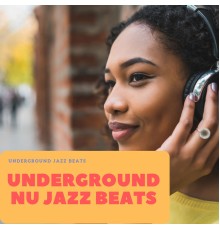 Underground Jazz Beats - Underground Nu Jazz Beats