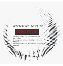 Underground Solution - Unheard Cuts EP (Original Mix)