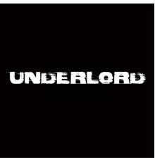 Underlord - U Crazy Fu*k