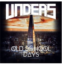 Unders - Old School Days