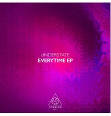 Understate - Everytime EP (Extended Mix)