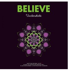 Understate - Believe