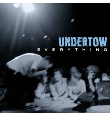 Undertow - Everything