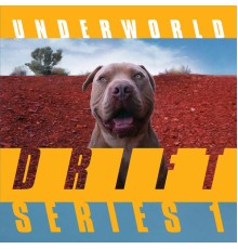 Underworld - DRIFT Series 1