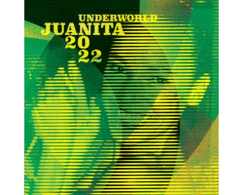 Underworld - Juanita 2022