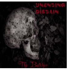 Unending Disdain - The Butcher