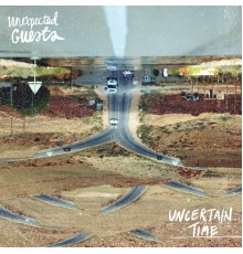 Unexpected Guests - Uncertain Time