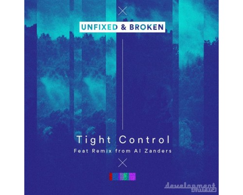 Unfixed & Broken - Tight Control