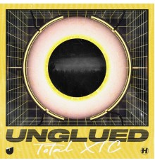 Unglued - Total XTC